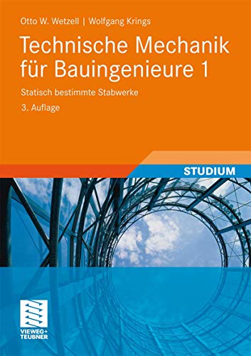 Technische Mechanik fur Bauingenieure 1: Statisch bestimmte Stabwerke (Teubner Studienskripten Bauwesen) (German Edition) (Teubner Studienskripten Bauwesen, 1, Band 1)